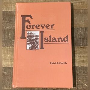 Forever Island by Patrick D. Smith. Florida Author & Setting. 1st Ed. Hardcover